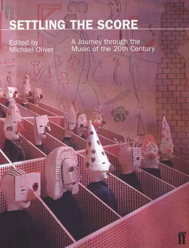 Settling the Score: A Journey Through the Music of the Twentieth Century