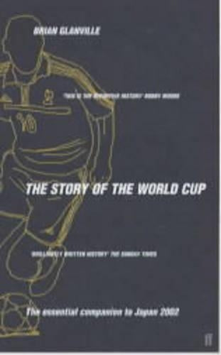 The Story Of The World Cup (new edition): The Essential Companion to Japan 2002