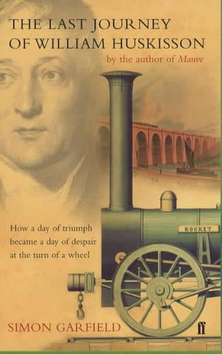 The Last Journey of William Huskisson: How a Day of Triumph Became a Day of Despair at the Turn of a Wheel