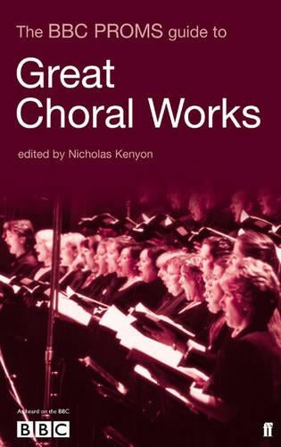 The BBC Proms Guide to Great Choral Works (BBC Proms Pocket Guides)