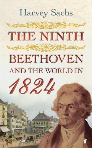 The Ninth: Beethoven and the World in 1824