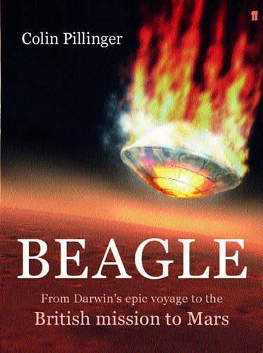 Beagle: From Darwins Epic Voyage to the British Mission to Mars