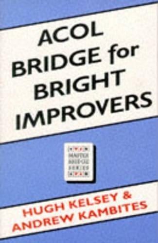 Acol Bridge For Bright Improvers: Acol Bridge For Bright Improvers (PB) (Master Bridge)