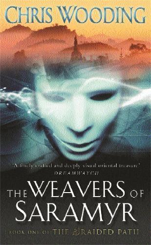 The Weavers Of Saramyr: Book One of the Braided Path: Braided Path 1 (GOLLANCZ S.F.)