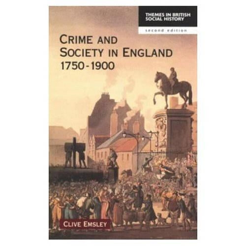 Crime and Society in England, 1750-1900 (Themes In British Social History)