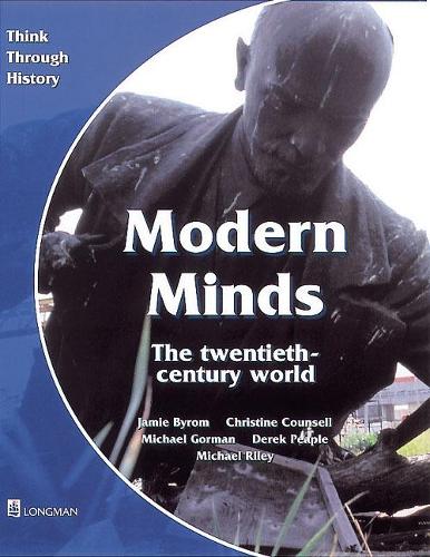 Modern Minds the Twentieth-Century World Pupils Book (Think Through History)