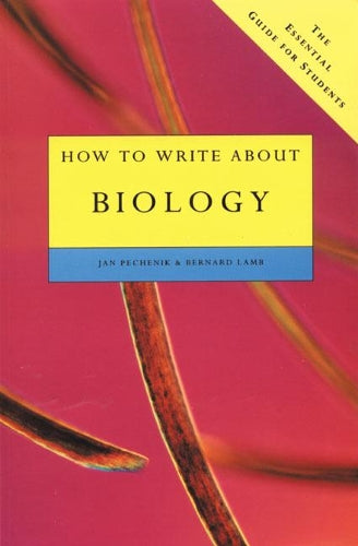 How to Write about Biology: The Essential Guide for Students