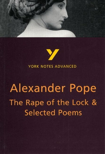 The "Rape of the Lock" and Selected Poems (York Notes Advanced)