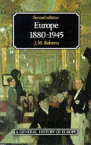EUROPE 1880-1945 A GENERAL HISTORY OF EUROPE