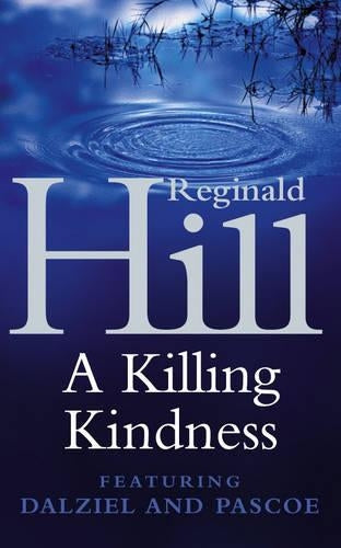 A Killing Kindness: A Dalziel and Pascoe Novel (Dalziel & Pascoe Novel)