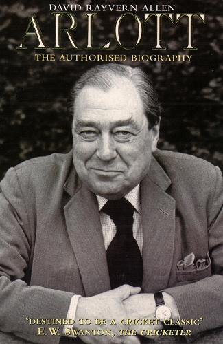 Arlott: The Authorised Biography