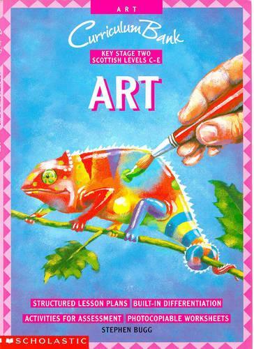 Art curriculum Bank Key Stage Two (Scottish levels C - E) (Curriculum Bank)
