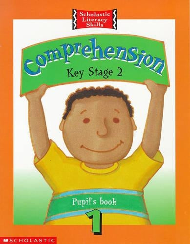 Comprehension: 1 (Scholastic Literacy Skills S.)