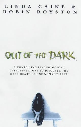 Out Of the Dark - One Womans Harrowing Journey To Discover Her Past
