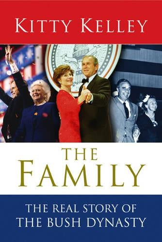 The Family: The Real Story of the Bush Dynasty