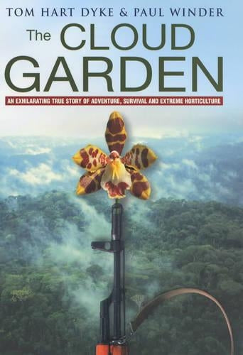 The Cloud Garden: A True Story of Adventure, Survival, and Extreme Horticulture