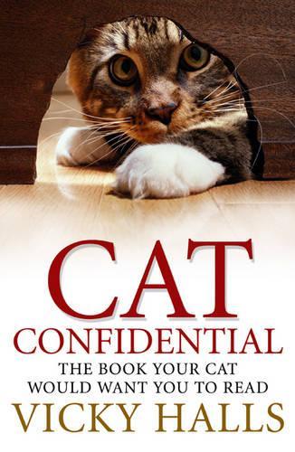 Cat Confidential: The Book Your Cat Would Want You To Read