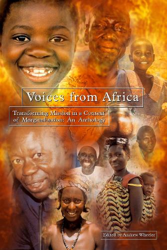 Voices from Africa: Transforming Mission in a Context of Marginalization: Transforming Mission in a Context of Marginalization - An Anthology