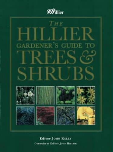 The Hillier Gardener's Guide to Trees and Shrubs