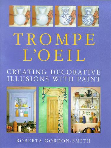 Trompe l'Oeil: Creating Decorative Illusions with Paint