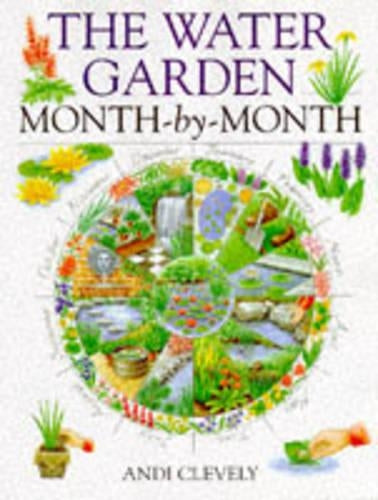 The Water Garden Month-by-month (Month-by-month gardening)