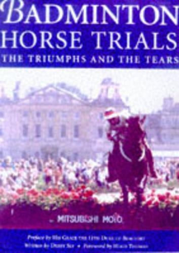 Badminton Horse Trials: Official 50th Anniversary Celebration: The Triumphs and the Tears