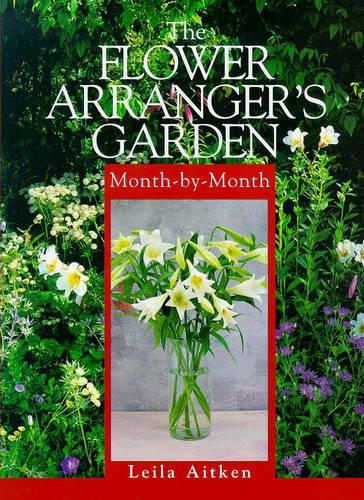 The Flower Arrangers Garden Month-by-month