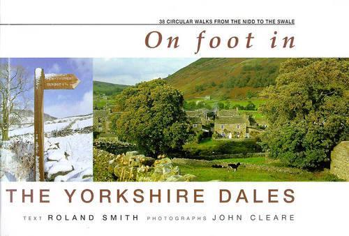 On Foot in the Yorkshire Dales: 35 Circular Walks from the Nidd to the Swale