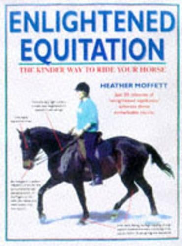 Enlightened Equitation: Riding in True Harmony with Your Horse