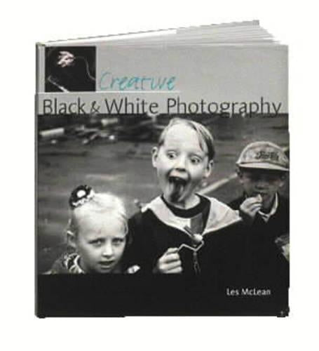 Creative Black & White Photography (Creative photography)