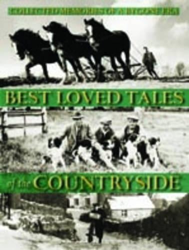 Best Loved Tales of the Countryside: Collected Memories of a Bygone Era