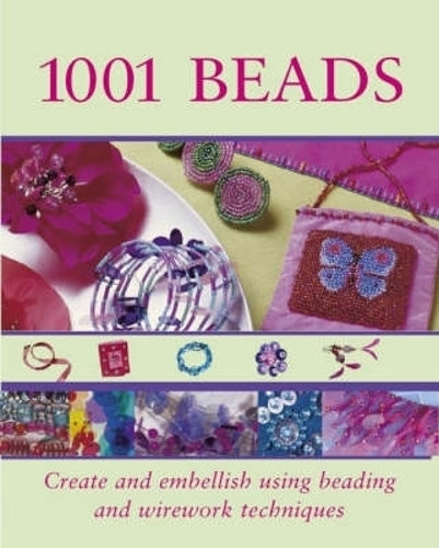 101 Beads: Create and Embellish Using Beading and Wirework Techniques
