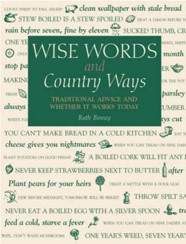 Wise Words and Country Ways: Traditional Advice and Whether it Works Today