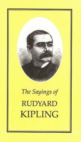 The Sayings of Rudyard Kipling (Duckworth Sayings Series)