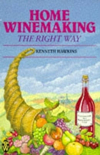 HOME WINEMAKING IN THE RIGHT WAY (Right Way Series)