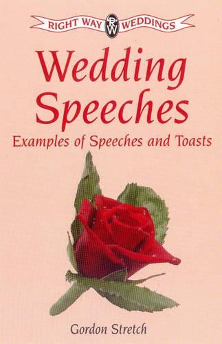 Wedding Speeches. Examples of Speeches & Toasts (Right way weddings)