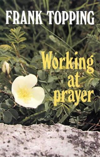 Working at Prayer (Frank Topping)