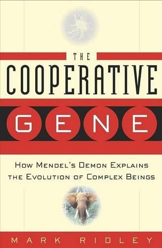 The Cooperative Gene: How Mendels Demon Explains the Evolution of Complex Beings