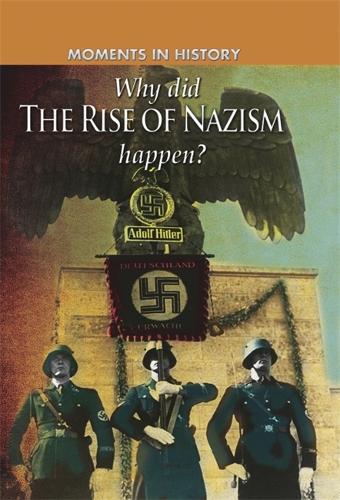 Why did the Rise of the Nazis happen? (Moments in History)