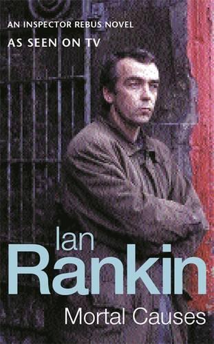 Mortal Causes: An Inspector Rebus Novel (A Rebus Novel)