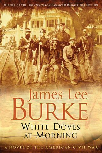 White Doves At Morning - A Novel of the American Civil War