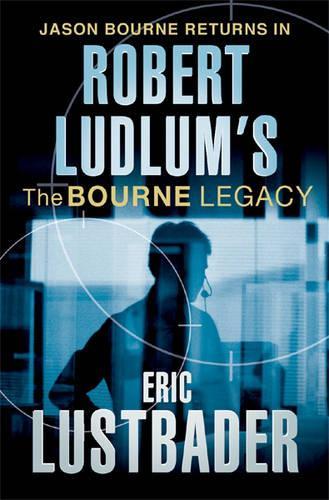 Robert Ludlums The Bourne Legacy: A Covert-One Novel