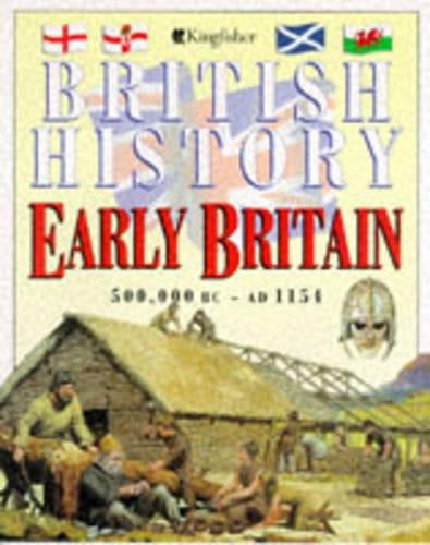 EARLY BRITAIN: 500, 000 BC-AD 1154 (BRITISH HISTORY)