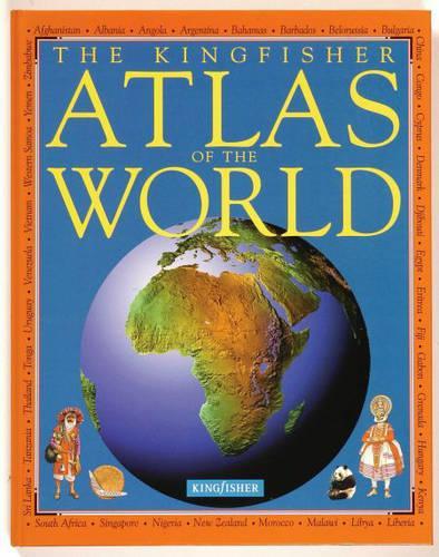 The Kingfisher Atlas of the World (World Atlas)