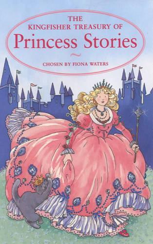 The Kingfisher Treasury of Princess Stories (Treasury of Stories)