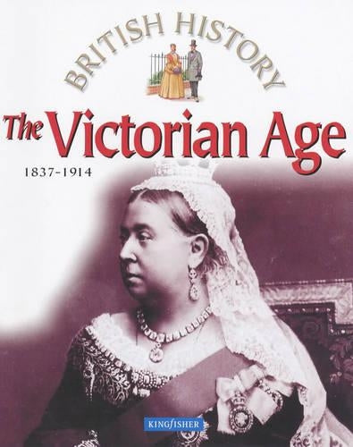 The Victorian Age: 1837-1914 (British History)