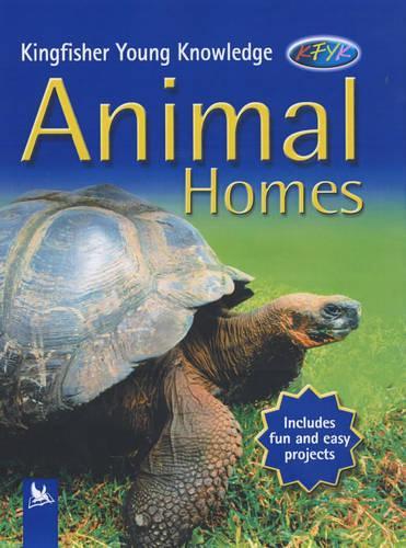 Animal Homes (Kingfisher Young Knowledge)