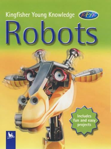 Robots (Kingfisher Young Knowledge)