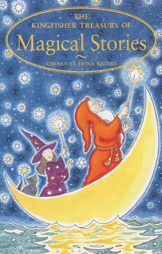 The Kingfisher Treasury of Magical Stories