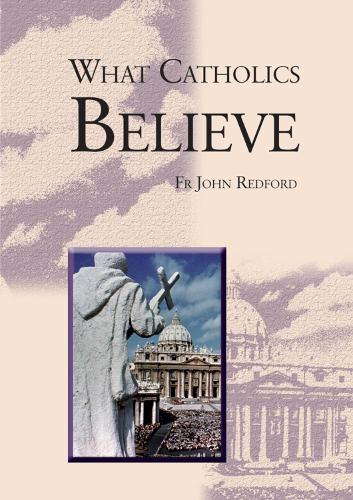 What Catholics Believe: In Twenty Lessons (CTS pocket classics series)